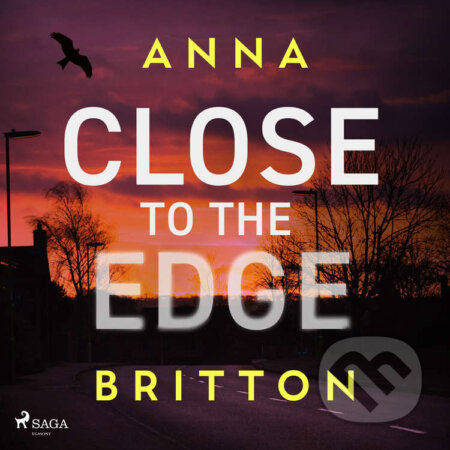 Audiokniha: Close to the Edge (EN) (Anna Britton). Saga Egmont, 2024 Audiokniha: Close to the Edge (EN) (Anna Britton). Saga Egmont, 2024