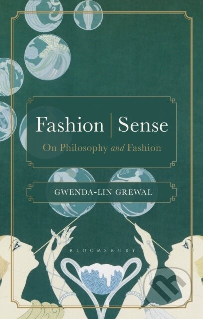 Kniha: Fashion | Sense (Grewal Gwenda Lin Ka). Bloomsbury, 2022 Kniha: Fashion | Sense (Grewal Gwenda Lin Ka). Bloomsbury, 2022