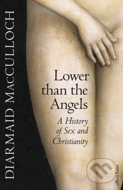 Kniha: Lower than the Angels (Diarmaid MacCulloch). Allen Lane, 2024 Kniha: Lower than the Angels (Diarmaid MacCulloch). Allen Lane, 2024