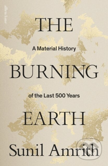 Kniha: The Burning Earth (Sunil Amrith). Allen Lane, 2024 Kniha: The Burning Earth (Sunil Amrith). Allen Lane, 2024