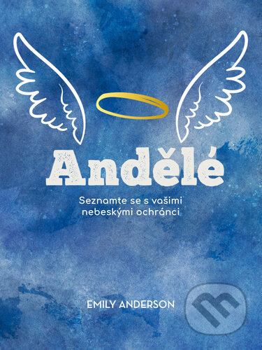 Kniha: Andělé (Emily Anderson). Bookmedia, 2024 Kniha: Andělé (Emily Anderson). Bookmedia, 2024