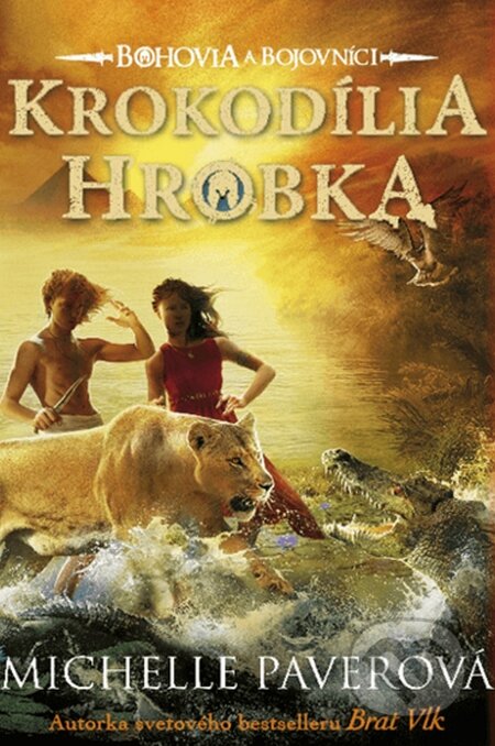 Kniha: Bohovia a bojovníci 4: Krokodília hrobka (Michelle Paver). Enigma, 2017 Kniha: Bohovia a bojovníci 4: Krokodília hrobka (Michelle Paver). Enigma, 2017