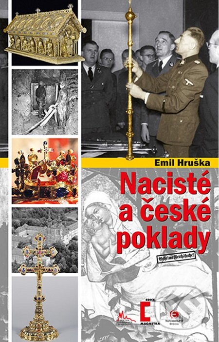 E-kniha: Nacisté a české poklady (Emil Hruška). Epocha, 2016 E-kniha: Nacisté a české poklady (Emil Hruška). Epocha, 2016