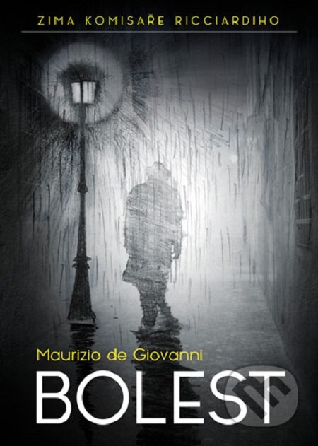 E-kniha: Bolest (Maurizio de Giovanni). Epocha, 2016 E-kniha: Bolest (Maurizio de Giovanni). Epocha, 2016