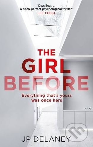 Kniha: The Girl Before (JP Delaney). Quercus, 2017 Kniha: The Girl Before (JP Delaney). Quercus, 2017