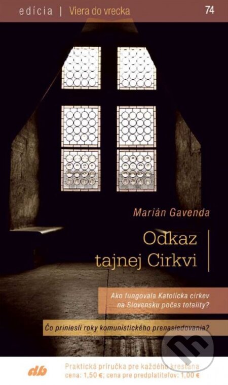 Kniha: Odkaz tajnej Cirkvi (Marián Gavenda). Don Bosco, 2017 Kniha: Odkaz tajnej Cirkvi (Marián Gavenda). Don Bosco, 2017