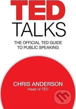 Kniha: TED Talks (Chris Anderson). Headline Book, 2017 Kniha: TED Talks (Chris Anderson). Headline Book, 2017