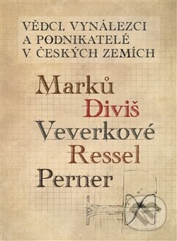 Kniha: Vědci, vynálezci a podnikatelé v Českých zemích (Ladislav Maixner). Jonathan Livingston, 2016 Kniha: Vědci, vynálezci a podnikatelé v Českých zemích (Ladislav Maixner). Jonathan Livingston, 2016