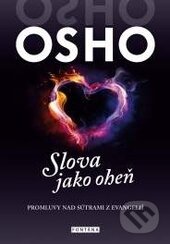 Kniha: Slova jako oheň (Osho). Fontána, 2017 Kniha: Slova jako oheň (Osho). Fontána, 2017