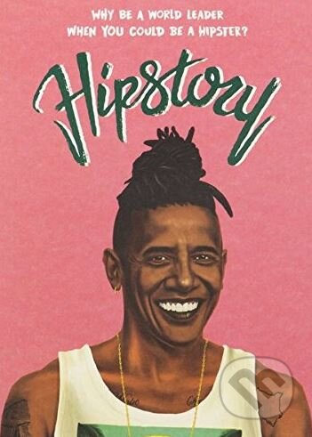 Kniha: Hipstory (Amit Shimoni). Laurence King Publishing, 2017 Kniha: Hipstory (Amit Shimoni). Laurence King Publishing, 2017