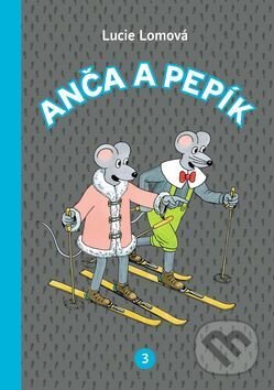 Kniha: Anča a Pepík 3 (Lucie Lomová). Práh, 2017 Kniha: Anča a Pepík 3 (Lucie Lomová). Práh, 2017