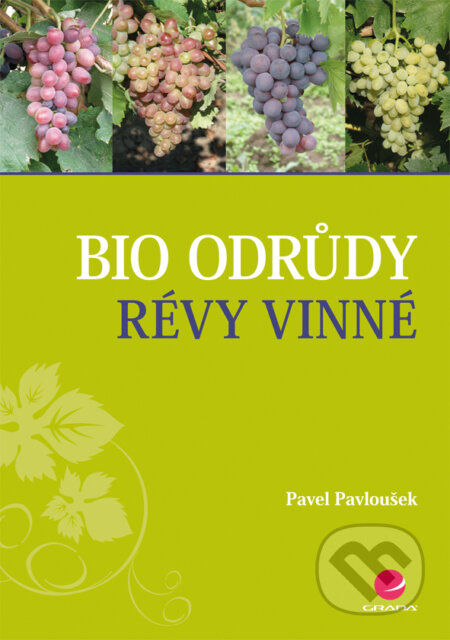 E-kniha: Bio odrůdy révy vinné (Pavel Pavloušek). Grada, 2016 E-kniha: Bio odrůdy révy vinné (Pavel Pavloušek). Grada, 2016