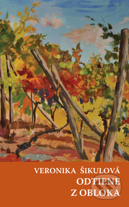 Kniha: Odtiene, Z obloka (Veronika Šikulová). Slovart, 2017 Kniha: Odtiene, Z obloka (Veronika Šikulová). Slovart, 2017