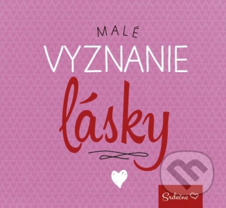 Kniha: Malé vyznanie lásky (Ikar). Ikar, 2017 Kniha: Malé vyznanie lásky (Ikar). Ikar, 2017