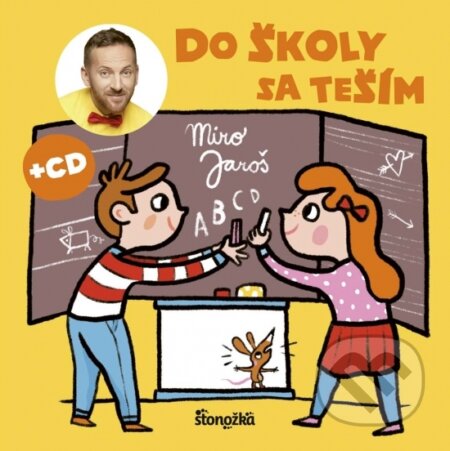 Kniha: Do školy sa teším (Miro Jaroš). Stonožka, 2017 Kniha: Do školy sa teším (Miro Jaroš). Stonožka, 2017