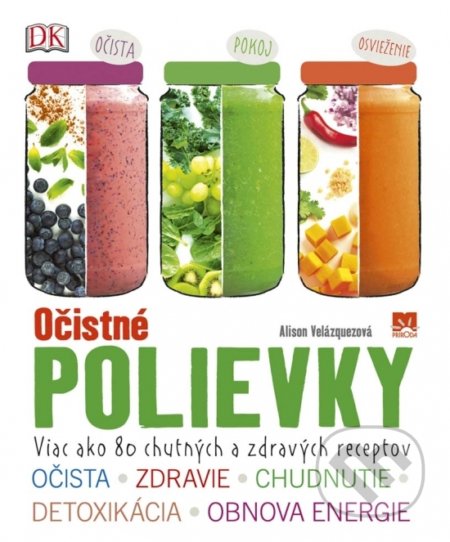 Kniha: Očistné polievky (Alison Velázquez). Príroda, 2017 Kniha: Očistné polievky (Alison Velázquez). Príroda, 2017