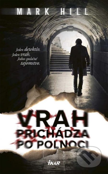 Kniha: Vrah prichádza po polnoci (Mark Hill). Ikar, 2017 Kniha: Vrah prichádza po polnoci (Mark Hill). Ikar, 2017