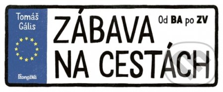 Kniha: Zábava na cestách (Tomáš Gális). Stonožka, 2017 Kniha: Zábava na cestách (Tomáš Gális). Stonožka, 2017