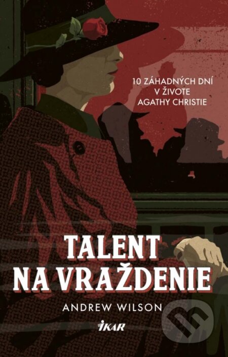 Kniha: Talent na vraždenie (Andrew Wilson). Ikar, 2017 Kniha: Talent na vraždenie (Andrew Wilson). Ikar, 2017
