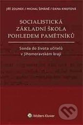 Kniha: Socialistická základní škola pohledem pamětníků (Dana Knotová, Jiří Zounek a Michal Šimáně). Wolters Kluwer ČR, 2017 Kniha: Socialistická základní škola pohledem pamětníků (Dana Knotová, Jiří Zounek a Michal Šimáně). Wolters Kluwer ČR, 2017