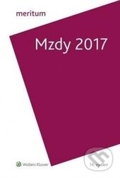 Kniha: Meritum Mzdy 2017 (Autorský kolektív). Wolters Kluwer ČR, 2017 Kniha: Meritum Mzdy 2017 (Autorský kolektív). Wolters Kluwer ČR, 2017