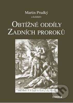 Kniha: Obtížné oddíly Zadních proroků (Martin Prudký). Karmelitánské nakladatelství, 2017 Kniha: Obtížné oddíly Zadních proroků (Martin Prudký). Karmelitánské nakladatelství, 2017
