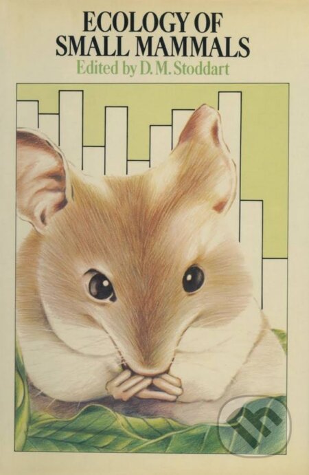 Kniha: Ecology of Small Mammals (D.M. Stoddart). Springer Verlag, 2011 Kniha: Ecology of Small Mammals (D.M. Stoddart). Springer Verlag, 2011