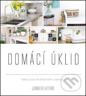 Kniha: Domácí úklid (Jennifer Lifford). Edice knihy Omega, 2017 Kniha: Domácí úklid (Jennifer Lifford). Edice knihy Omega, 2017