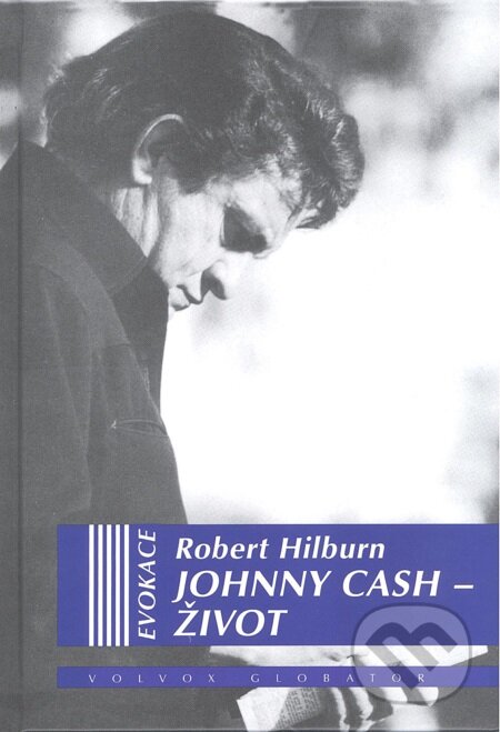 E-kniha: Johnny Cash: Život (Robert Hilburn). Volvox Globator, 2016 E-kniha: Johnny Cash: Život (Robert Hilburn). Volvox Globator, 2016