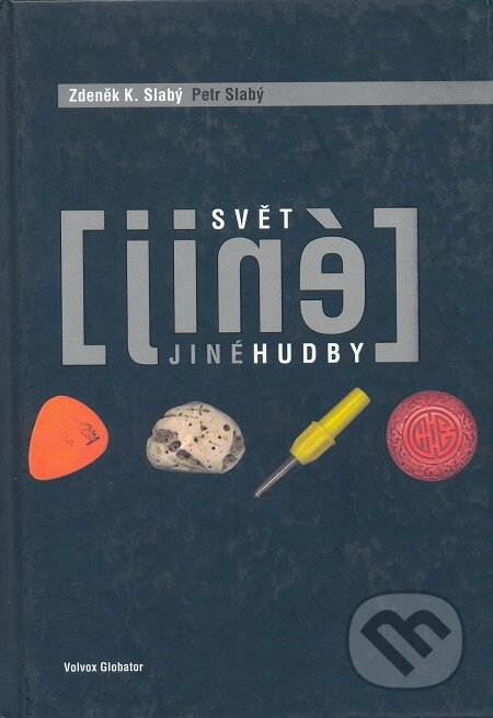 E-kniha: Svět jiné hudby (Petr Slabý a Zdeněk K. Slabý). Volvox Globator, 2002 E-kniha: Svět jiné hudby (Petr Slabý a Zdeněk K. Slabý). Volvox Globator, 2002