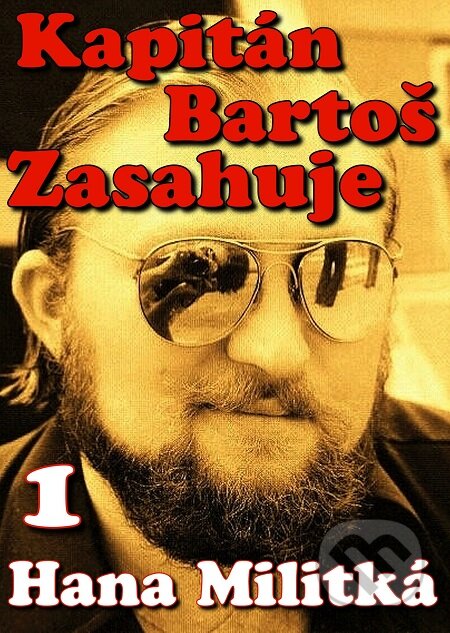 E-kniha: Kapitán Bartoš Zasahuje 1 (Hana Militká). E-knihy jedou E-kniha: Kapitán Bartoš Zasahuje 1 (Hana Militká). E-knihy jedou