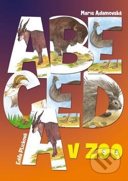 Kniha: Abeceda v ZOO (Edita Plicková a Marie Adamovská). Ottovo nakladateľstvo, 2017 Kniha: Abeceda v ZOO (Edita Plicková a Marie Adamovská). Ottovo nakladateľstvo, 2017