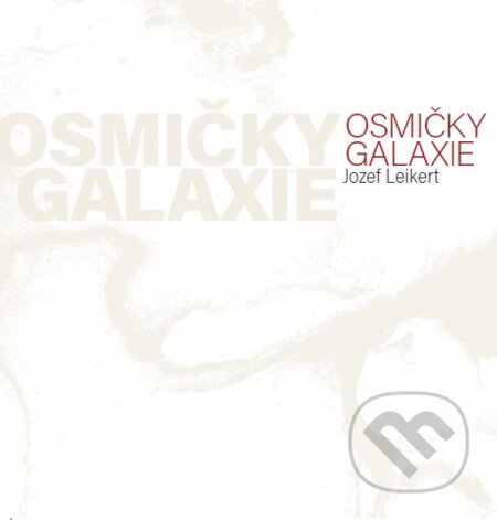 Kniha: Osmičky galaxie (Jozef Leikert). Luna, 2017 Kniha: Osmičky galaxie (Jozef Leikert). Luna, 2017