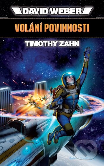 Kniha: Volání povinnosti (David Weber a Timothy Zahn). Polaris, 2017 Kniha: Volání povinnosti (David Weber a Timothy Zahn). Polaris, 2017