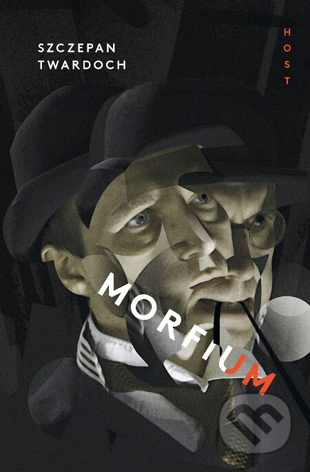 E-kniha: Morfium (Szczepan Twardoch). Host, 2017 E-kniha: Morfium (Szczepan Twardoch). Host, 2017