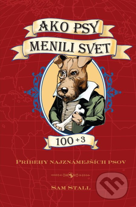 Kniha: Ako psy menili svet (Sam Stall). Perfekt, 2017 Kniha: Ako psy menili svet (Sam Stall). Perfekt, 2017