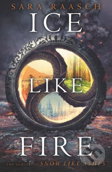 Kniha: Ice Like Fire (Sara Raasch). HarperCollins, 2016 Kniha: Ice Like Fire (Sara Raasch). HarperCollins, 2016