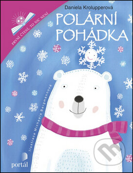 Kniha: Polární pohádka (Daniela Krolupperová). Portál, 2017 Kniha: Polární pohádka (Daniela Krolupperová). Portál, 2017