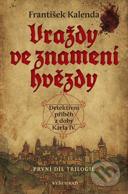 E-kniha: Vraždy ve znamení hvězdy (František Kalenda). Vyšehrad, 2016 E-kniha: Vraždy ve znamení hvězdy (František Kalenda). Vyšehrad, 2016