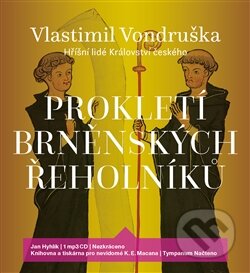 Audiokniha: Prokletí brněnských řeholníků (Vlastimil Vondruška). Moba, 2017 Audiokniha: Prokletí brněnských řeholníků (Vlastimil Vondruška). Moba, 2017