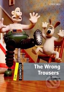 Kniha: The Wrong Trousers (Oxford University Press). Oxford University Press, 2009 Kniha: The Wrong Trousers (Oxford University Press). Oxford University Press, 2009