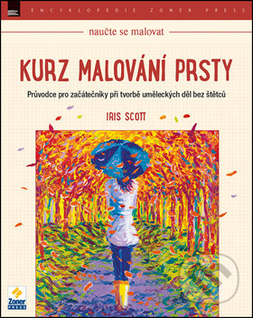 Kniha: Kurz malování prsty (Iris Scott). Zoner Press, 2017 Kniha: Kurz malování prsty (Iris Scott). Zoner Press, 2017