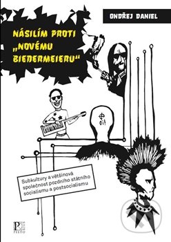 Kniha: Násilím proti "novému biedermeieru" (Ondřej Daniel). Pistorius & Olšanská, 2017 Kniha: Násilím proti "novému biedermeieru" (Ondřej Daniel). Pistorius & Olšanská, 2017