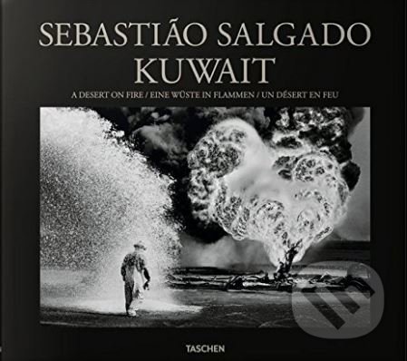 Kniha: Kuwait (Sebastião Salgado). Taschen, 2016 Kniha: Kuwait (Sebastião Salgado). Taschen, 2016