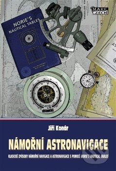 Kniha: Námořní astronavigace (Jiří Konár). Mare-Czech, 2017 Kniha: Námořní astronavigace (Jiří Konár). Mare-Czech, 2017