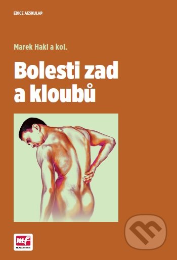 Kniha: Bolesti zad a kloubů (Marek Hakl a kolektiv). Mladá fronta, 2017 Kniha: Bolesti zad a kloubů (Marek Hakl a kolektiv). Mladá fronta, 2017