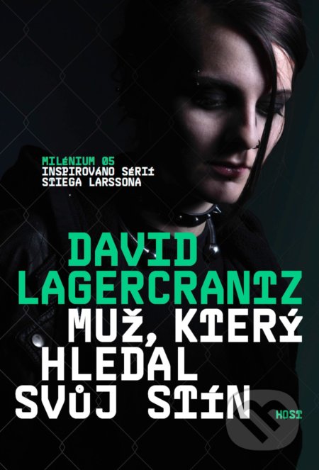 Kniha: Muž, který hledal svůj stín (David Lagercrantz). Host, 2017 Kniha: Muž, který hledal svůj stín (David Lagercrantz). Host, 2017