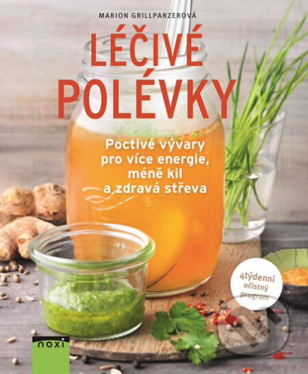 Kniha: Léčivé polévky (Marion Grillparzer). NOXI, 2017 Kniha: Léčivé polévky (Marion Grillparzer). NOXI, 2017