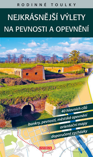 Kniha: Rodinné toulky: Nejkrásnější výlety na pevnosti a opevnění (Petr David, Petr Ludvík a Vladimír Soukup). Universum, 2017 Kniha: Rodinné toulky: Nejkrásnější výlety na pevnosti a opevnění (Petr David, Petr Ludvík a Vladimír Soukup). Universum, 2017