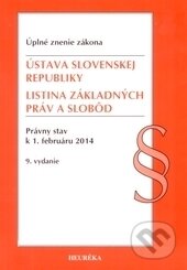 Kniha: Ústava Slovenskej republiky / Listina základných práv a slobôd (Autorský kolektív). Heuréka, 2014 Kniha: Ústava Slovenskej republiky / Listina základných práv a slobôd (Autorský kolektív). Heuréka, 2014